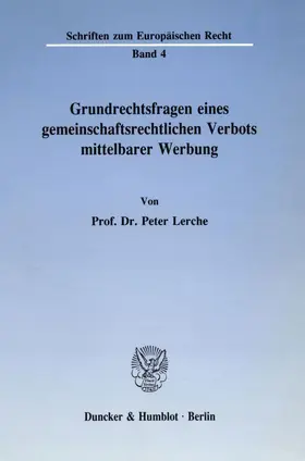 Lerche |  Grundrechtsfragen eines gemeinschaftsrechtlichen Verbots mittelbarer Werbung. | Buch |  Sack Fachmedien