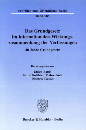 Battis / Mahrenholz / Tsatsos | Das Grundgesetz im internationalen Wirkungszusammenhang der Verfassungen. | Buch | 978-3-428-06997-2 | sack.de