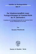 Würthwein |  Zur Schadensersatzpflicht wegen Vertragsverletzungen im Gemeinen Recht des 19. Jahrhunderts. | Buch |  Sack Fachmedien