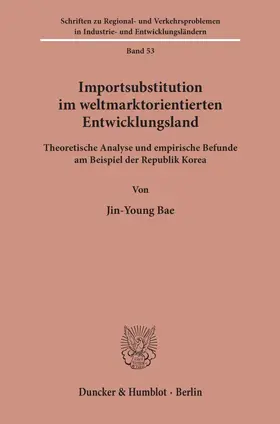 Bae |  Importsubstitution im weltmarktorientierten Entwicklungsland. | Buch |  Sack Fachmedien