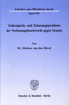 Hövel |  Zulässigkeits- und Zulassungsprobleme der Verfassungsbeschwerde gegen Gesetze. | Buch |  Sack Fachmedien