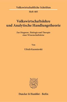 Kazmierski | Volkswirtschaftslehre und Analytische Handlungstheorie. | Buch | 978-3-428-07040-4 | sack.de