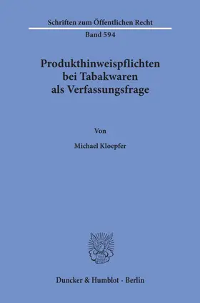 Kloepfer |  Produkthinweispflichten bei Tabakwaren als Verfassungsfrage. | Buch |  Sack Fachmedien