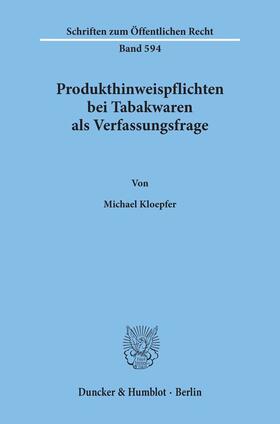 Kloepfer | Produkthinweispflichten bei Tabakwaren als Verfassungsfrage. | Buch | 978-3-428-07068-8 | sack.de