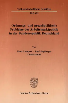 Lampert / Englberger / Schüle |  Ordnungs- und prozeßpolitische Probleme der Arbeitsmarktpolitik in der Bundesrepublik Deutschland. | Buch |  Sack Fachmedien