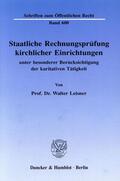 Leisner |  Staatliche Rechnungsprüfung kirchlicher Einrichtungen, unter besonderer Berücksichtigung der karitativen Tätigkeit | Buch |  Sack Fachmedien