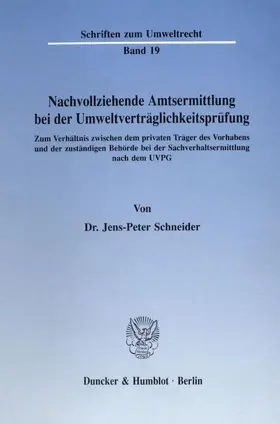 Schneider |  Nachvollziehende Amtsermittlung bei der Umweltverträglichkeitsprüfung. | Buch |  Sack Fachmedien