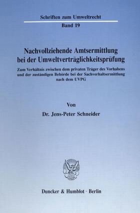 Schneider | Nachvollziehende Amtsermittlung bei der Umweltverträglichkeitsprüfung. | Buch | 978-3-428-07120-3 | sack.de