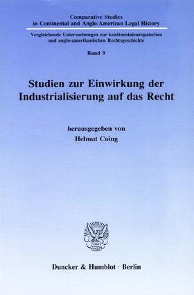 Coing | Studien zur Einwirkung der Industrialisierung auf das Recht. | Buch | 978-3-428-07122-7 | sack.de