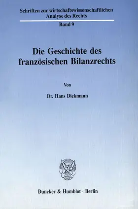 Diekmann |  Die Geschichte des französischen Bilanzrechts. | Buch |  Sack Fachmedien