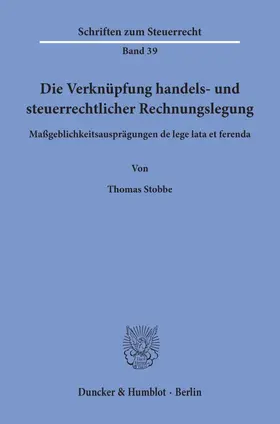 Stobbe |  Die Verknüpfung handels- und steuerrechtlicher Rechnungslegung. | Buch |  Sack Fachmedien