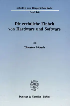 Pötzsch |  Die rechtliche Einheit von Hardware und Software. | Buch |  Sack Fachmedien