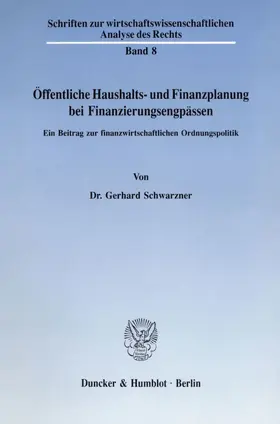 Schwarzner |  Öffentliche Haushalts- und Finanzplanung bei Finanzierungsengpässen. | Buch |  Sack Fachmedien