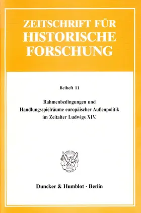 Duchhardt |  Rahmenbedingungen und Handlungsspielräume europäischer Außenpolitik im Zeitalter Ludwigs XIV. | Buch |  Sack Fachmedien