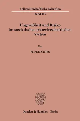 Callies |  Ungewißheit und Risiko im sowjetischen planwirtschaftlichen System. | Buch |  Sack Fachmedien