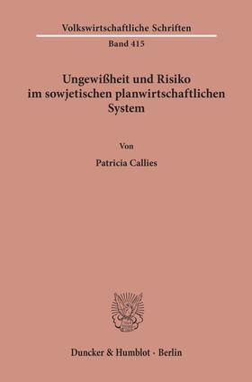 Callies | Ungewißheit und Risiko im sowjetischen planwirtschaftlichen System. | Buch | 978-3-428-07210-1 | sack.de