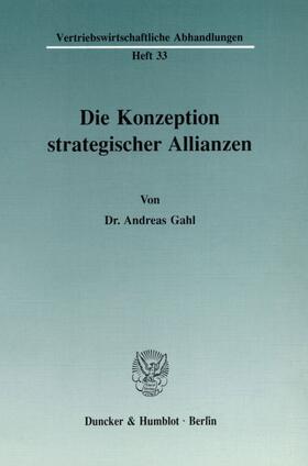 Gahl | Die Konzeption strategischer Allianzen. | Buch | 978-3-428-07214-9 | sack.de