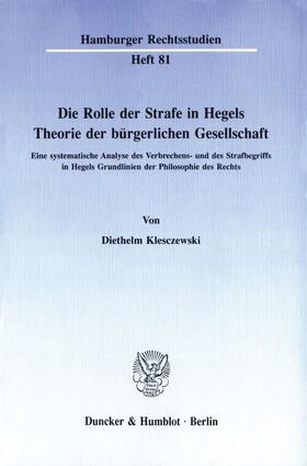 Klesczewski | Die Rolle der Strafe in Hegels Theorie der bürgerlichen Gesellschaft | Buch | 978-3-428-07216-3 | sack.de