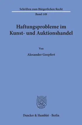 Goepfert | Haftungsprobleme im Kunst- und Auktionshandel. | Buch | 978-3-428-07225-5 | www.sack.de
