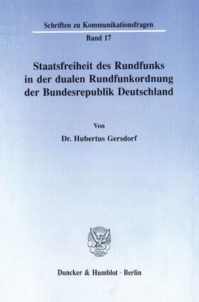 Gersdorf | Staatsfreiheit des Rundfunks in der dualen Rundfunkordnung der Bundesrepublik Deutschland | Buch | 978-3-428-07266-8 | sack.de