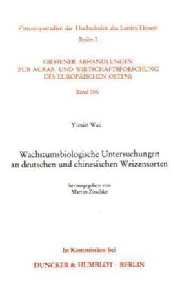 Wei / Zoschke | Wachstumsbiologische Untersuchungen an deutschen und chinesischen Weizensorten. | Buch | 978-3-428-07338-2 | sack.de