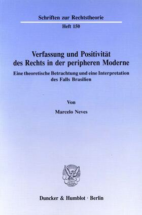 Neves | Verfassung und Positivität des Rechts in der peripheren Moderne | Buch | 978-3-428-07362-7 | sack.de