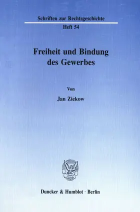 Ziekow |  Freiheit und Bindung des Gewerbes. | Buch |  Sack Fachmedien