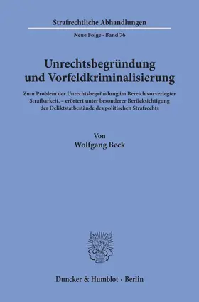 Beck | Unrechtsbegründung und Vorfeldkriminalisierung. | Buch | 978-3-428-07381-8 | www.sack.de