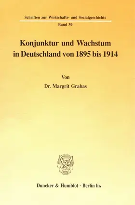 Grabas |  Konjunktur und Wachstum in Deutschland von 1895 bis 1914. | Buch |  Sack Fachmedien