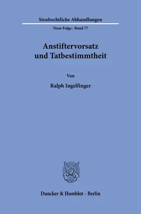Ingelfinger | Anstiftervorsatz und Tatbestimmtheit. | Buch | 978-3-428-07437-2 | www.sack.de