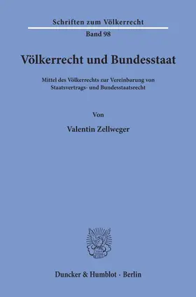 Zellweger |  Völkerrecht und Bundesstaat. | Buch |  Sack Fachmedien