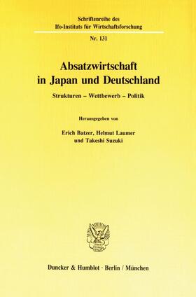 Batzer / Laumer / Suzuki | Absatzwirtschaft in Japan und Deutschland. | Buch | 978-3-428-07453-2 | sack.de