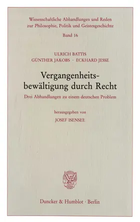 Isensee / Battis / Jakobs |  Vergangenheitsbewältigung durch Recht. | Buch |  Sack Fachmedien