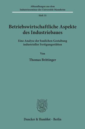 Brittinger |  Betriebswirtschaftliche Aspekte des Industriebaues. | Buch |  Sack Fachmedien