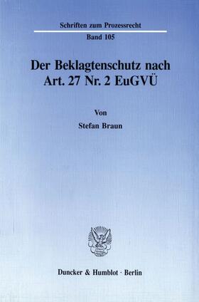 Braun | Der Beklagtenschutz nach Art. 27 Nr. 2 EuGVÜ. | Buch | 978-3-428-07486-0 | sack.de