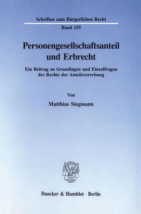 Siegmann | Personengesellschaftsanteil und Erbrecht. | Buch | 978-3-428-07528-7 | sack.de
