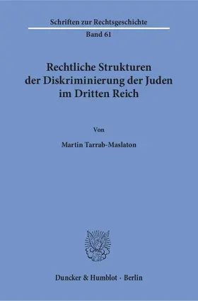 Tarrab-Maslaton | Rechtliche Strukturen der Diskriminierung der Juden im Dritten Reich. | Buch | 978-3-428-07536-2 | sack.de