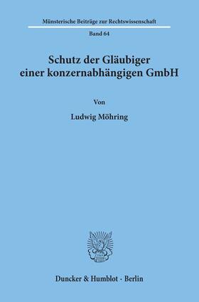 Möhring | Schutz der Gläubiger einer konzernabhängigen GmbH. | Buch | 978-3-428-07538-6 | sack.de