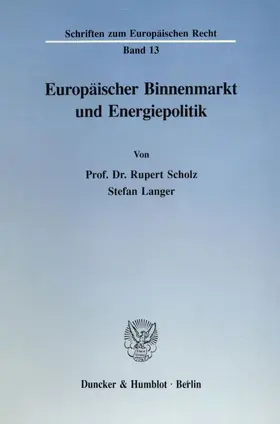 Scholz / Langer |  Europäischer Binnenmarkt und Energiepolitik. | Buch |  Sack Fachmedien