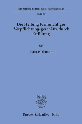 Pohlmann |  Die Heilung formnichtiger Verpflichtungsgeschäfte durch Erfüllung. | Buch |  Sack Fachmedien