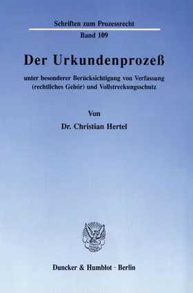 Hertel |  Der Urkundenprozeß unter besonderer Berücksichtigung von Verfassung (rechtliches Gehör) und Vollstreckungsschutz. | Buch |  Sack Fachmedien