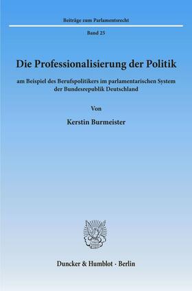 Burmeister |  Die Professionalisierung der Politik | Buch |  Sack Fachmedien