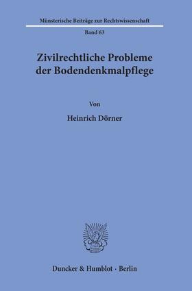 Dörner | Zivilrechtliche Probleme der Bodendenkmalpflege. | Buch | 978-3-428-07567-6 | sack.de