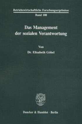 Göbel | Das Management der sozialen Verantwortung | Buch | 978-3-428-07595-9 | sack.de