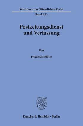 Kübler |  Postzeitungsdienst und Verfassung. | Buch |  Sack Fachmedien