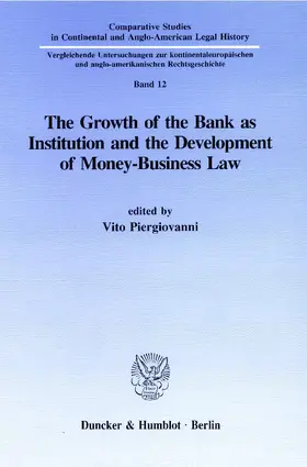 Piergiovanni |  The Growth of the Bank as Institution and the Development of Money-Business Law. | Buch |  Sack Fachmedien