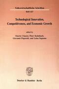 Clauser / Kalmbach / Pegoretti |  Technological Innovation, Competitiveness, and Economic Growth. | Buch |  Sack Fachmedien