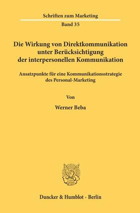Beba | Die Wirkung von Direktkommunikation unter Berücksichtigung der interpersonellen Kommunikation. | Buch | 978-3-428-07629-1 | sack.de