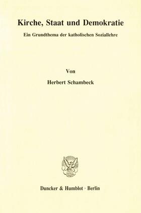 Schambeck | Kirche, Staat und Demokratie. | Buch | 978-3-428-07633-8 | sack.de