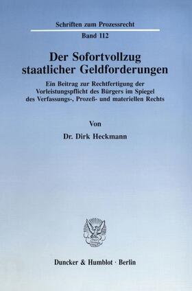Heckmann | Der Sofortvollzug staatlicher Geldforderungen. | Buch | 978-3-428-07634-5 | sack.de